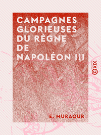 Livre numérique Campagnes glorieuses du règne de Napoléon III - Cochinchine