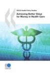Libro electrónico Achieving Better Value for Money in Health Care