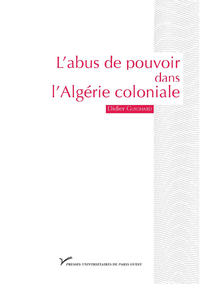 Livre numérique L'abus de pouvoir dans l'Algérie coloniale (1880-1914)