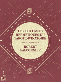 E-Book Les XXII Lames Hermétiques du Tarot divinatoire