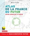 Livre numérique Atlas de la France du futur. Notre avenir en 72 cartes
