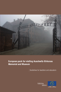 Livre numérique European pack for visiting Auschwitz-Birkenau Memorial and Museum - Guidelines for teachers and educators