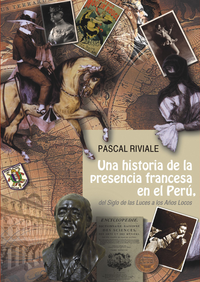 Livre numérique Una historia de la presencia francesa en el Perú, del Siglo de las Luces a los Años Locos