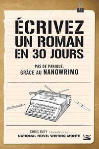 Livre numérique Écrivez un roman en 30 jours - Pas de panique, grâce au NaNoWriMo