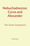 Electronic book Nebuchadnezzar, Cyrus and Alexander