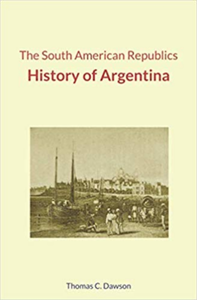 Livre numérique The South American Republics : History of Argentina