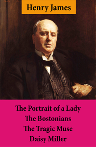 Electronic book The Portrait of a Lady + The Bostonians + The Tragic Muse + Daisy Miller (4 Unabridged Classics)