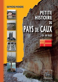 Livre numérique Petite Histoire du Pays de Caux en 100 pages