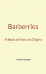 Electronic book Barberries : A Study of Uses and Origins