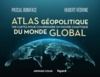 E-Book Atlas géopolitique du monde global