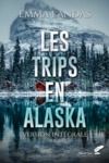 Livre numérique Les trips en Alaska : l'intégrale