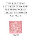 Livre numérique "God Calls us to his Service" : The Relation between God and his Audience in Calvin's Sermons on Acts