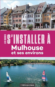 Livre numérique S'installer à Mulhouse et ses environs 2ed