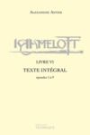 E-Book Kaamelott - livre VI - Texte intégral - épisodes 1 à 9