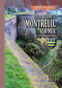 Livre numérique Petite Histoire de Montreuil-sur-Mer et de son Château