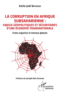 E-Book La corruption en Afrique subsaharienne : enjeux géopolitiques et sécuritaires d'une économie transnationale
