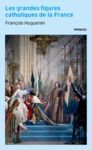 Libro electrónico Les grandes figures catholiques de la France