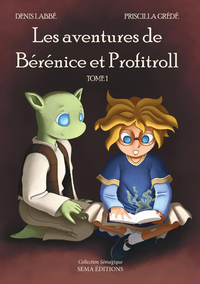 Electronic book Les Aventures de Bérénice et Profitroll, tome 1