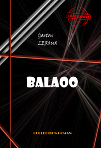 Livre numérique Balaoo [édition intégrale revue et mise à jour]
