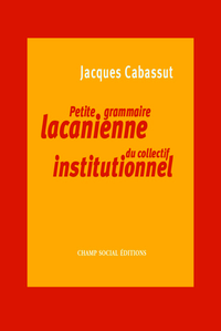 Livre numérique Petite grammaire lacanienne du collectif institutionnel
