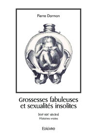 Livre numérique Grossesses fabuleuses et sexualités insolites (XVIe-XIXe siècles)