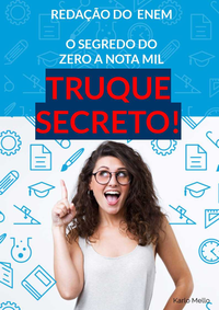 Livre numérique Redação Enem 23 O SEGREDO DO ZERO A NOTA MIL .TRUQUE SECRETO