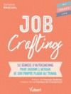 Libro electrónico Job Crafting : 10 séances d’autocoaching pour devenir l’artisan de son propre plaisir au travail