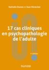 E-Book 17 cas cliniques en psychopathologie de l'adulte - 4e éd.