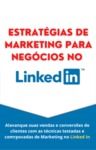 Livro digital Estratégias de Marketing para Negócios NO LINKEDIN