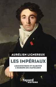 Libro electrónico Les Impériaux, de l'Europe napoléonienne à la France post-impériale