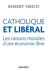 Livre numérique Catholique et libéral : Les raisons morales d'une économie libre