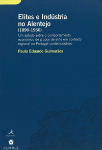 Livre numérique Elites e Indústria no Alentejo (1890-1960)