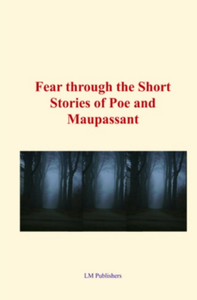 Electronic book Fear through the short stories of Poe and Maupassant