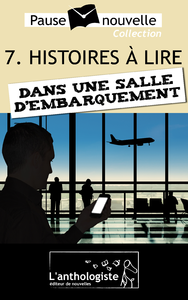 Livre numérique Histoires à lire dans une salle d'embarquement - 10 nouvelles, 10 auteurs - Pause-nouvelle t7