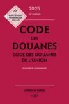 Electronic book Code des douanes 2025 10ed - Codes des douanes de l'union Annoté & commenté