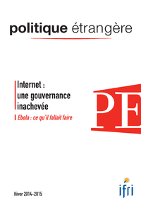 Livre numérique Internet : une gouvernance inachevée - Ebola - Politique étrangère 4/2014