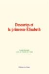 Livre numérique Descartes et la princesse Élisabeth