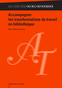 Livre numérique Accompagner les transformations du travail en bibliothèque
