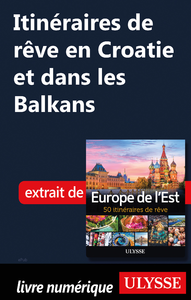 Libro electrónico Itinéraires de rêve en Croatie et dans les Balkans