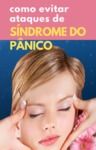 Livro digital Como evitar ataques de síndrome do pânico