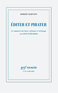 Electronic book Éditer et pirater. Le commerce des livres en France et en Europe au seuil de la Révolution