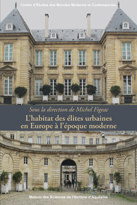 Livre numérique L’habitat des élites urbaines en Europe à l’époque moderne
