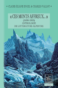 Livre numérique « Ces Monts affreux... » (1650-1810) anthologie de littérature alpestre