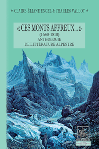 E-Book « Ces Monts affreux... » (1650-1810) anthologie de littérature alpestre