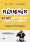 Livre numérique Réussir sans sortir de sa zone de confort - Une stratégie inédite pour progresser et atteindre à coup sûr ses objectifs !