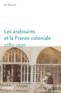 Livre numérique Les arabisants et la France coloniale. 1780-1930