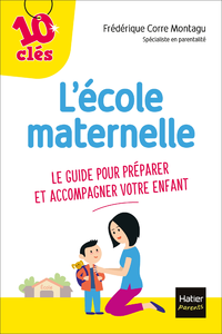 Livre numérique L'école maternelle - Le guide pour préparer et accompagner votre enfant