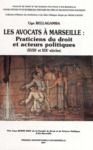 Libro electrónico Les avocats à Marseille : praticiens du droit et acteurs politiques