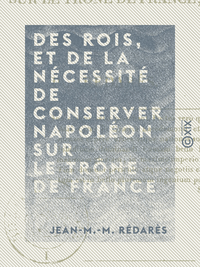 Livre numérique Des rois, et de la nécessité de conserver Napoléon sur le trône de France