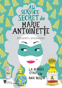 Livre numérique La mariée était en Rose Bertin - Au service secret de Marie-Antoinette